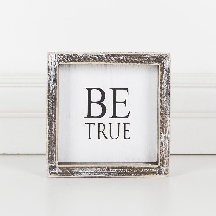 Be True, Framed Sign