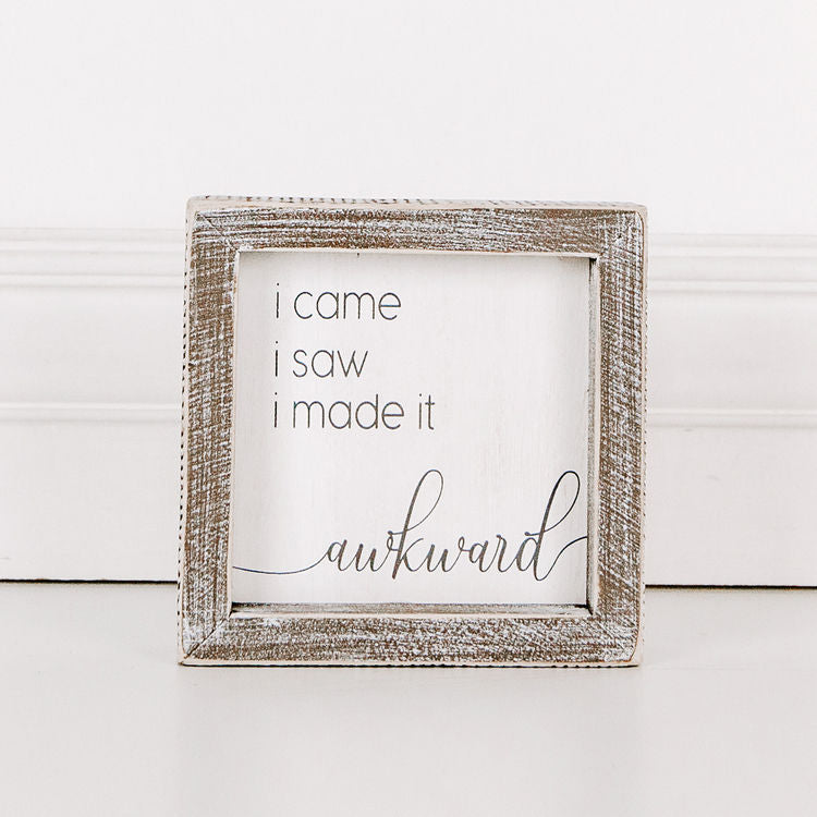 I came I saw I made it awkward, Framed Sign